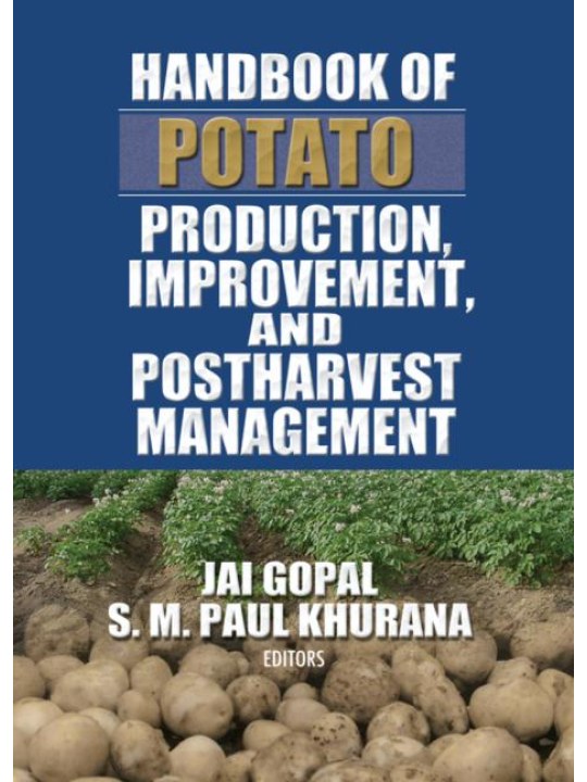 Handbook of Potato Production, Improvement, and Postharvest Management (Καλλιέργεια, βελτίωση και μετασυλλεκτική μεταχείριση πατάτας - έκδοση στα αγγλικά)
