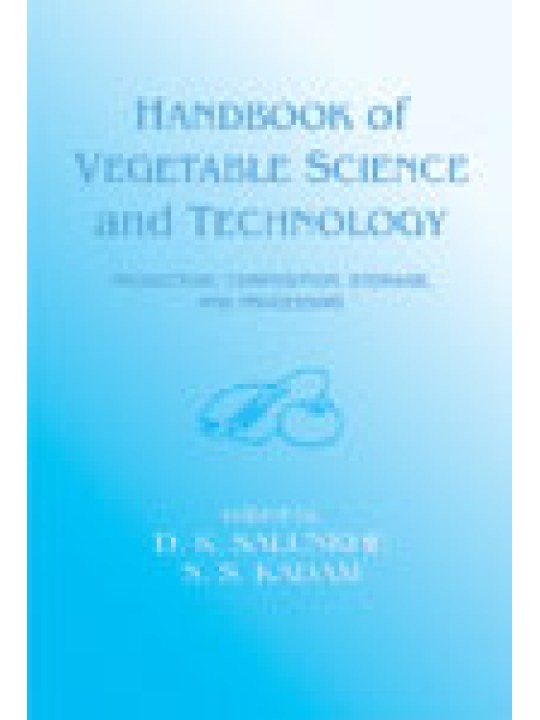 Handbook of Vegetable Science and Technology: Production, Compostion, Storage, and Processing