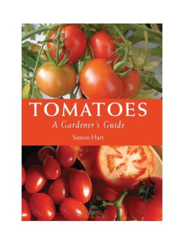 Tomatoes - A Gardener's Guide (Τομάτες, οδηγός για τον κηπουρό - έκδοση στα αγγλικά) Tomatoes - A Gardener's Guide (Τομάτες, οδηγός για τον κηπουρό - έκδοση στα αγγλικά)