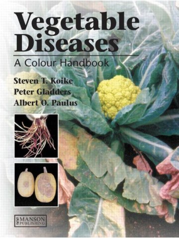 Vegetable Diseases: A Color Handbook (Έγχρωμο εγχειρίδιο ασθενειών των λαχανικών - έκδοση στα αγγλικά)