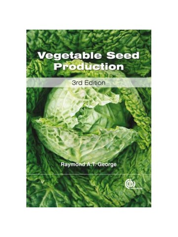 Vegetable Seed Production, 3rd Edition Vegetable Seed Production, 3rd Edition