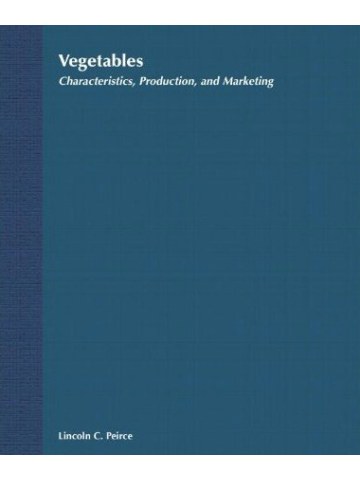 Vegetables: Characteristics, Production, and Marketing (Λαχανικά: Χαρακτηριστικά, παραγωγή και εμπορία - έκδοση στα αγγλικά) Vegetables: Characteristics, Production, and Marketing (Λαχανικά: Χαρακτηριστικά, παραγωγή και εμπορία - έκδοση στα αγγλικά)