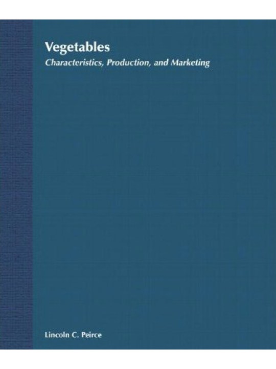 Vegetables: Characteristics, Production, and Marketing (Λαχανικά: Χαρακτηριστικά, παραγωγή και εμπορία - έκδοση στα αγγλικά)