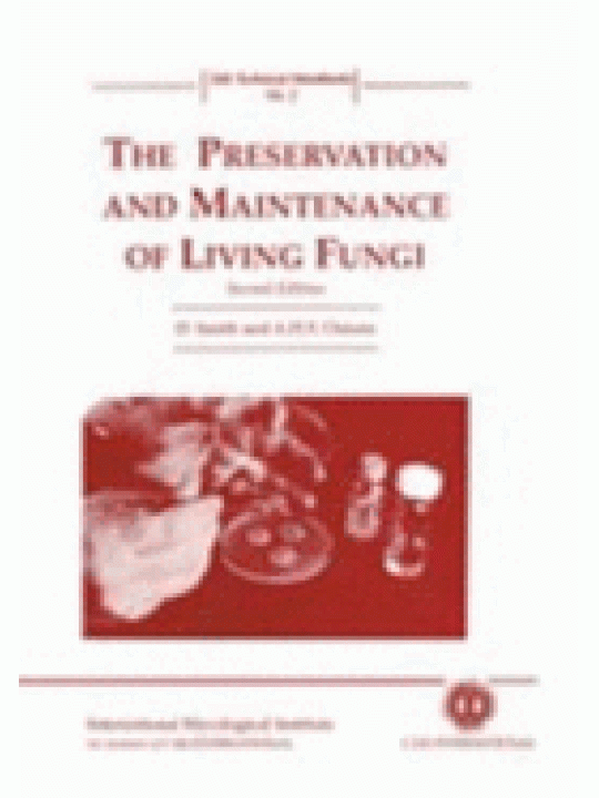 The Preservation and Maintenance of Living Fungi, 2nd Edition (Διατήρηση και συντήρηση ζώντων μυκήτων - έκδοση στα αγγλικά) The Preservation and Maintenance of Living Fungi, 2nd Edition (Διατήρηση και συντήρηση ζώντων μυκήτων - έκδοση στα αγγλικά)