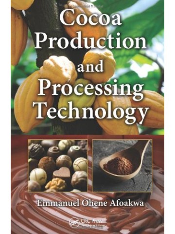 Cocoa Production and Processing Technology (Κακάο - έκδοση στα αγγλικά) Cocoa Production and Processing Technology (Κακάο - έκδοση στα αγγλικά)