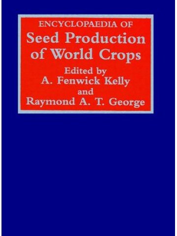 Encyclopaedia of Seed Production of World Crops (Σποροπαραγωγή - έκδοση στα αγγλικά)