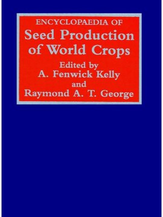 Encyclopaedia of Seed Production of World Crops (Σποροπαραγωγή - έκδοση στα αγγλικά)
