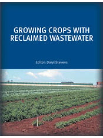 Growing Crops with Reclaimed Wastewater  Growing Crops with Reclaimed Wastewater