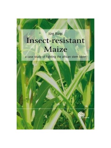 Insect Resistant Maize (Ανθεκτικός στα έντομα αραβόσιτος - έκδοση στα αγγλικά) Insect Resistant Maize (Ανθεκτικός στα έντομα αραβόσιτος - έκδοση στα αγγλικά)