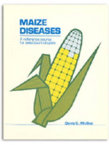 Maize Diseases: A Reference Source for Seed Technologists (Ασθένειες αραβόσιτου - έκδοση στα αγγλικά)