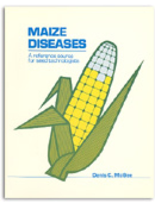 Maize Diseases: A Reference Source for Seed Technologists (Ασθένειες αραβόσιτου - έκδοση στα αγγλικά)