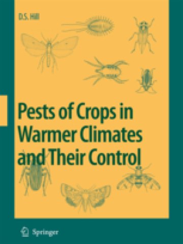 Pests of Crops in Warmer Climates and Their Control (Εχθροί καλλιεργειών σε θερμότερα κλίματα και ο έλεγχος τους - έκδοση στα αγγλικά)