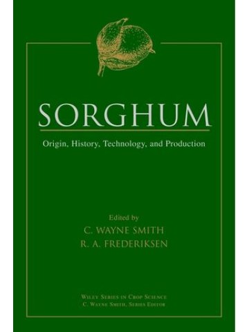 Sorghum: Origin, History, Technology, and Production (Σόργο - έκδοση στα αγγλικά)