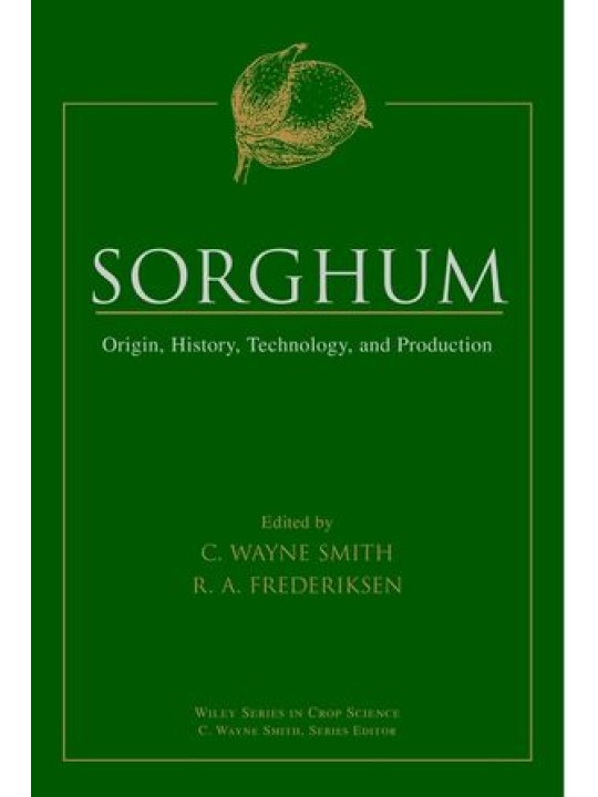 Sorghum: Origin, History, Technology, and Production (Σόργο - έκδοση στα αγγλικά)