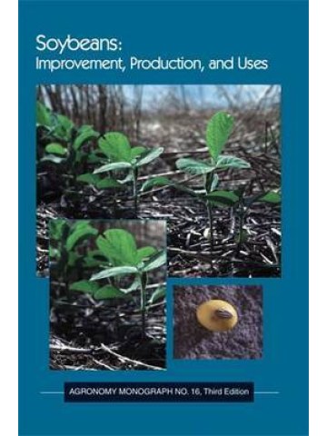 Soybeans: Improvement, Production, and Uses, Third Edition (Σόγια - έκδοση στα αγγλικά)