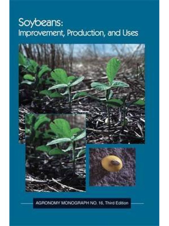 Soybeans: Improvement, Production, and Uses, Third Edition (Σόγια - έκδοση στα αγγλικά)