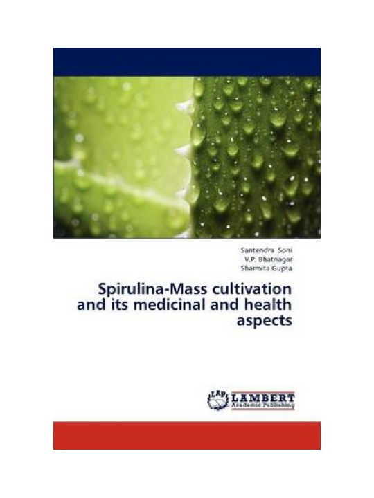 Spirulina-Mass cultivation and its medicinal and health aspects (Καλλιέργεια σπιρουλίνας - έκδοση στα αγγλικά)