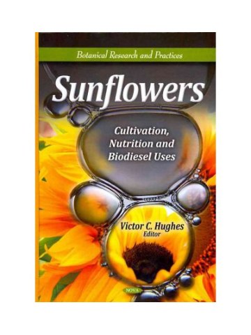 Sunflowers Cultivation, Nutrition and Biodiesel Uses (Ηλίανθος: Καλλιέργεια, θρεπτική αξία, χρήση ως βιοκαύσιμο - έκδοση στα αγγλικά)
