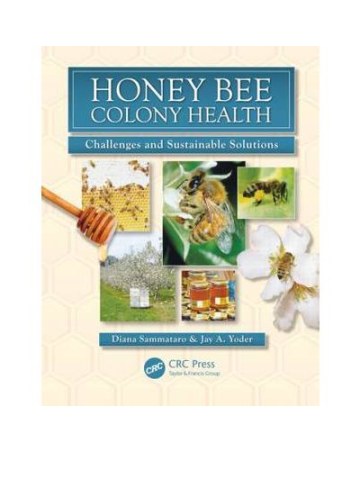 Honey Bee Colony Health: Challenges and Sustainable Solutions (Μελιτοφόρες μέλισσες - έκδοση στα αγγλικά) Honey Bee Colony Health: Challenges and Sustainable Solutions (Μελιτοφόρες μέλισσες - έκδοση στα αγγλικά)