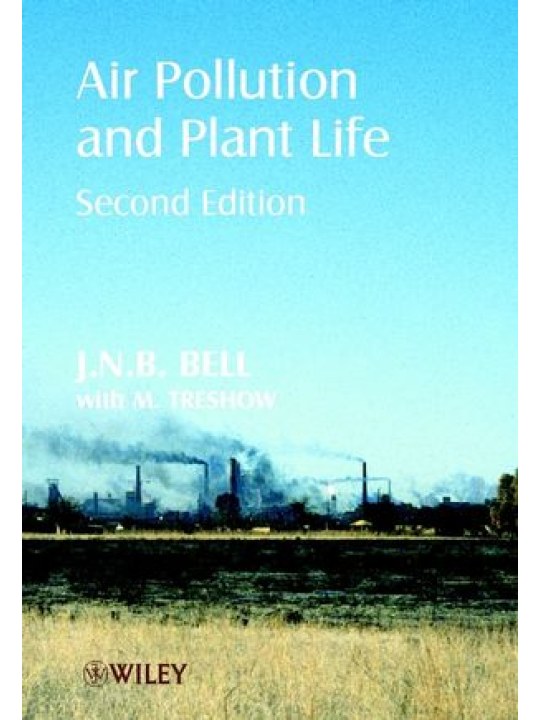 Air Pollution and Plant Life, 2nd Edition (Ατμοσφαιρική ρύπανση και ζωή των φυτών - έκδοση στα αγγλικά) Air Pollution and Plant Life, 2nd Edition (Ατμοσφαιρική ρύπανση και ζωή των φυτών - έκδοση στα αγγλικά)