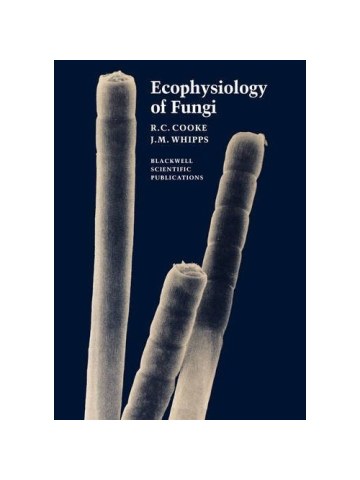 Ecophysiology of Fungi (Οικοφυσιολογία των μυκήτων - έκδοση στα αγγλικά) Ecophysiology of Fungi (Οικοφυσιολογία των μυκήτων - έκδοση στα αγγλικά)