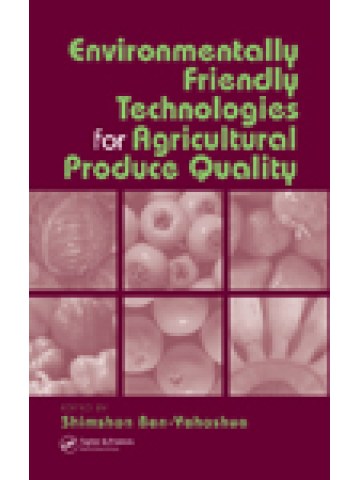Environmentally Friendly Technologies for Agricultural Produce Quality Environmentally Friendly Technologies for Agricultural Produce Quality