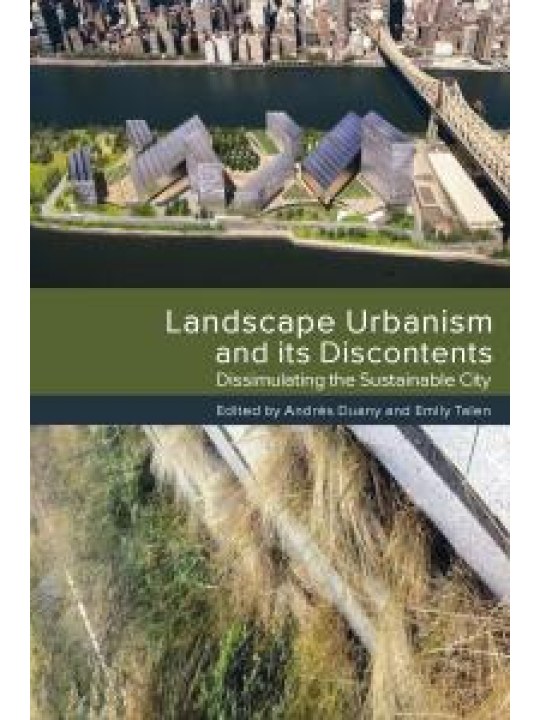 Landscape urbanism and its discontents Landscape urbanism and its discontents