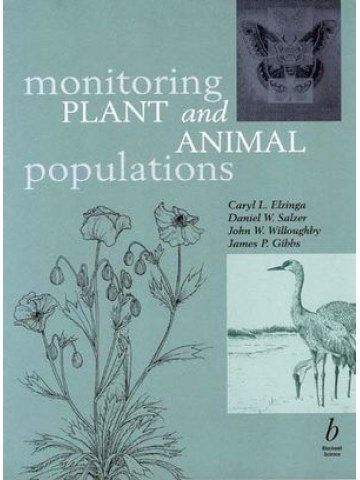 Monitoring Plant and Animal Populations: A Handbook for Field Biologists Monitoring Plant and Animal Populations: A Handbook for Field Biologists