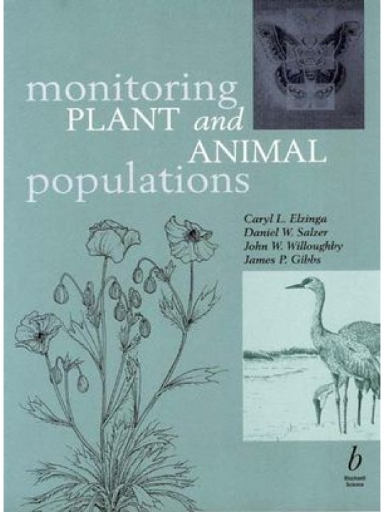 Monitoring Plant and Animal Populations: A Handbook for Field Biologists Monitoring Plant and Animal Populations: A Handbook for Field Biologists