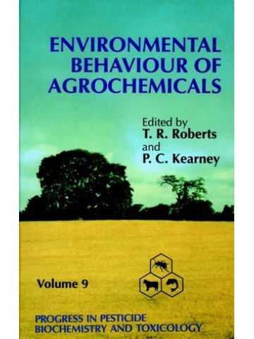 Progress in Pesticide Biochemistry and Toxicology, Volume 9, Environmental Behaviour of Agrochemicals