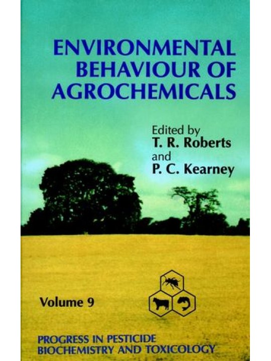 Progress in Pesticide Biochemistry and Toxicology, Volume 9, Environmental Behaviour of Agrochemicals