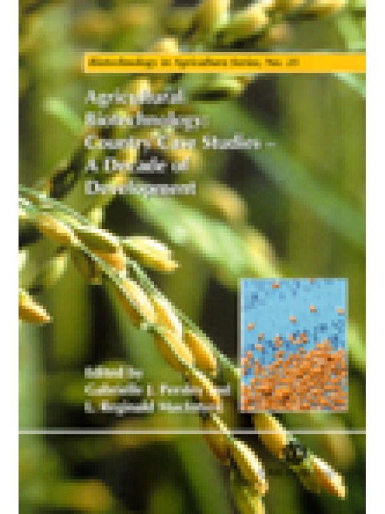Agricultural Biotechnology: Country Case Studies - A Decade of Development