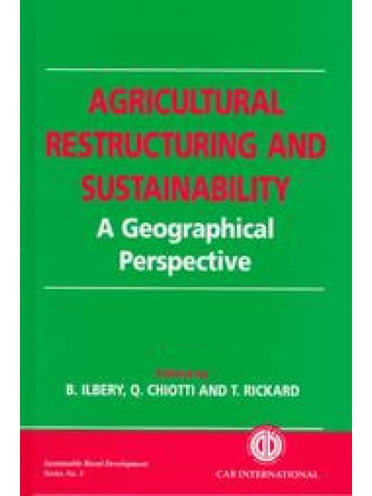 Agricultural Restructuring and Sustainability: A Geographical Perspective 