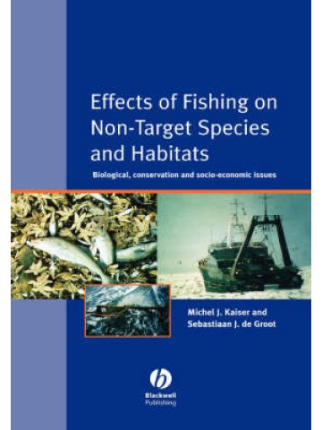 Effects of Fishing on Non-Target Species and Habitats: Biological, Conservation and Socio-economic Issues Effects of Fishing on Non-Target Species and Habitats: Biological, Conservation and Socio-economic Issues