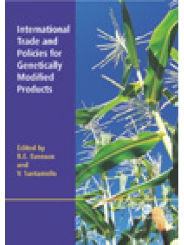 International Trade and Policies for Genetically Modified Products (Διεθνές εμπόριο και πολιτικές για τα γενετικά τροποποιημένα τρόφιμα - έκδοση στα αγγλικά) International Trade and Policies for Genetically Modified Products (Διεθνές εμπόριο και πολιτικές για τα γενετικά τροποποιημένα τρόφιμα - έκδοση στα αγγλικά)