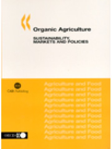 Organic Agriculture: Sustainability, Markets and Policies (Βιολογική γεωργία - έκδοση στα αγγλικά) Organic Agriculture: Sustainability, Markets and Policies (Βιολογική γεωργία - έκδοση στα αγγλικά)