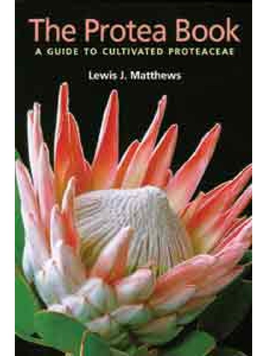 The Protea Book, A Guide to Cultivated Proteaceae (Πρωτέα - έκδοση στα αγγλικά)