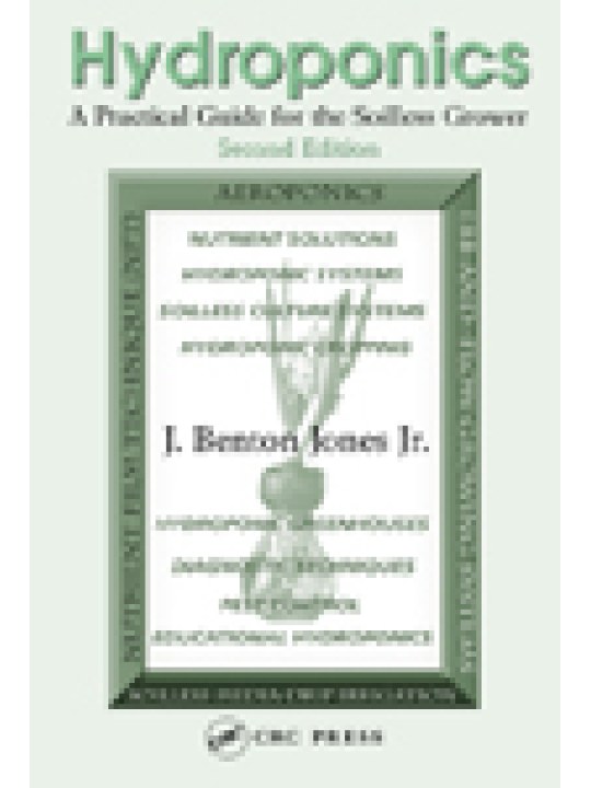Hydroponics: A Practical Guide for the Soilless Grower, Second Edition