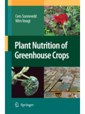 Plant Nutrition of Greenhouse Crops (Θρέψη φυτών θερμοκηπιακών καλλιεργειών - έκδοση στα αγγλικά) Plant Nutrition of Greenhouse Crops (Θρέψη φυτών θερμοκηπιακών καλλιεργειών - έκδοση στα αγγλικά)