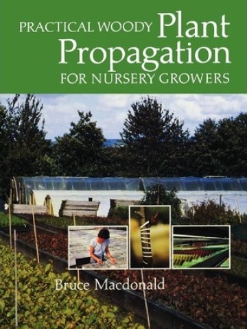 Practical Woody Plant Propagation for Nursery Growers Practical Woody Plant Propagation for Nursery Growers