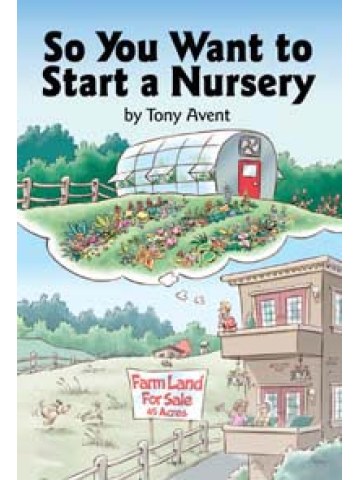 So You Want to Start a Nursery (Κατασκευή φυτωρίου - έκδοση στα αγγλικά) So You Want to Start a Nursery (Κατασκευή φυτωρίου - έκδοση στα αγγλικά)