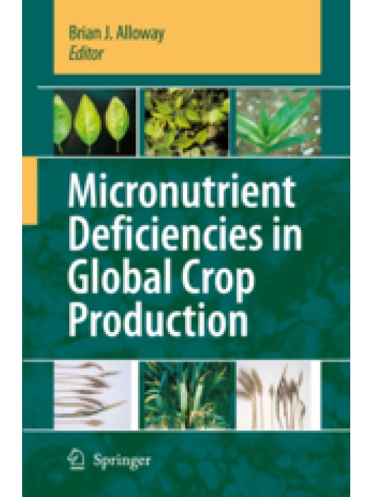 Micronutrient Deficiencies in Global Crop Production (Ελλείψεις μικροθρεπτικών συστατικών στην παγκόσμια φυτική παραγωγή - έκδοση στα αγγλικά)