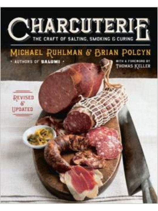 Charcuterie: The Craft of Salting, Smoking and Curing (Αλλαντικά: Η τέχνη του καπνίσματος, του αλατίσματος και της ωρίμασης - έκδοση στα αγγλικά)