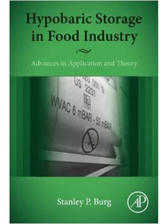 Hypobaric Storage in Food Industry (Υποβαρής αποθήκευση στη βιομηχανία τροφίμων - έκδοση στα αγγλικά) Hypobaric Storage in Food Industry (Υποβαρής αποθήκευση στη βιομηχανία τροφίμων - έκδοση στα αγγλικά)