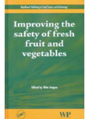 Improving the Safety of Fresh Fruit and Vegetables Improving the Safety of Fresh Fruit and Vegetables