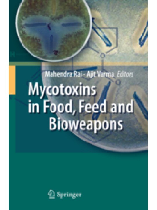 Mycotoxins in Food, Feed and Bioweapons