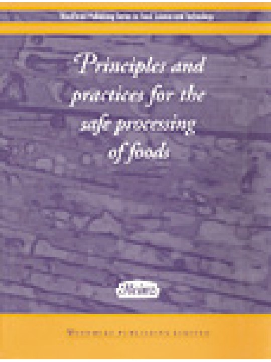 Principles and Practice for the Safe Processing of Foods