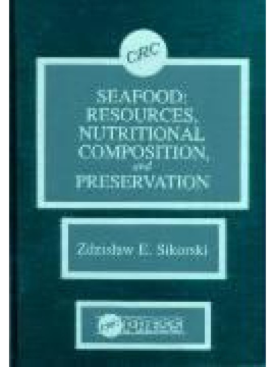 Seafood: Resources, Nutritional Composition, and Preservation Seafood: Resources, Nutritional Composition, and Preservation
