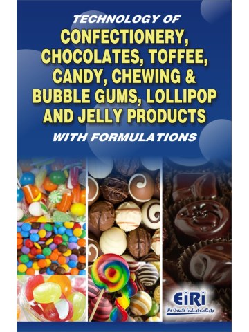 Technology Of Confectionery, Chocolates, Toffee, Candy, Chewing & Bubble Gums, Lollipop And Jelly Products (Τεχνολογία ζαχαροπλαστικής - έκδοση στα αγγλικά) Technology Of Confectionery, Chocolates, Toffee, Candy, Chewing & Bubble Gums, Lollipop And Jelly Products (Τεχνολογία ζαχαροπλαστικής - έκδοση στα αγγλικά)