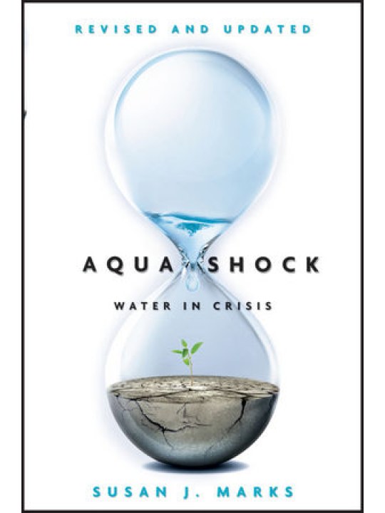 Aqua Shock: Water in Crisis, Revised and Updated